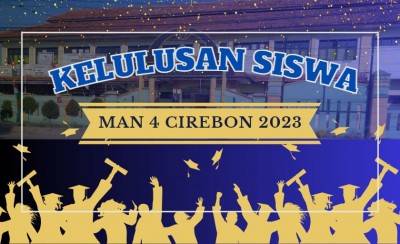 Pengumuman Kelulusan Kelas XII MAN 4 Cirebon Tahun Pelajaran 2022-2023